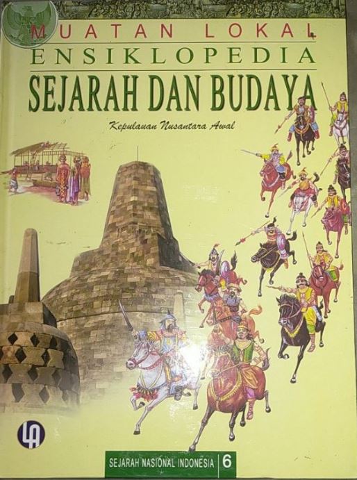 Muatan Lokal Ensiklopedia Sejarah dan Budaya: Kepulauan Nusantara Awal Jilid 6