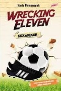 Wrecking Eleven : Kick n Rusuh