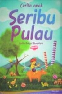 Seribu Pulau : Cerita Rakyat Nusantara