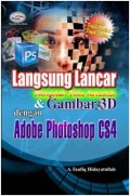 Langsung lancar mengolah teks artistik & gambar 3D dengan Adobe Photoshop CS4