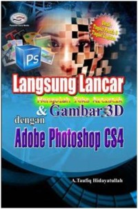 Langsung lancar mengolah teks artistik & gambar 3D dengan Adobe Photoshop CS4