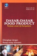 Dasar-Dasar Food Product: Dilengkapi dengan Resep-resep Istimewa