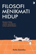 Filosofi Menikmati Hidup: Karena Hidup Adalah Perjalanan Bukan Perlombaan