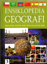 Ensiklopedia Geografi; Ensiklopedia geografi dunia untuk pelajar dan umum Jilid 3