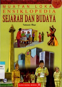 Muatan Lokal Ensiklopedia Sejarah dan Budaya: Indonesia Raya Jilid 8