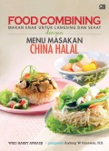 Food Combining: Makan Enak Untuk Langsing dan Sehat dengan Menu Masakan China Halal