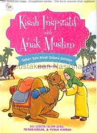 Kisah Inspiratif untuk Anak Muslim: Sehari Satu Kisah Selama Satu Tahun