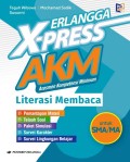Erlangga X-Press AKM SMA/MA Bahasa Inddonesia (Literasi Membaca)