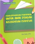 Mengoptimalkan Pendidikan Untuk Anak Dengan Kecerdasan Istimewa