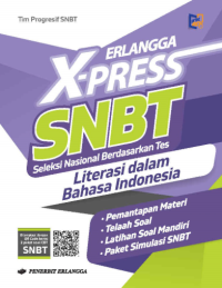 Erlangga X-Press SNBT Seleksi Nasional Berdasarkan Tes Literasi Dalam Bahasa Indonesia