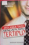 Jika Anda Tahu Mengapa Mau Tertipu?