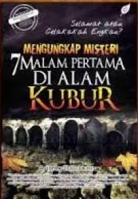 Selamat atau Celakalah Engkau?: Mengungkap 7 Malam Pertama di Alam Kubur