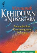 Memupuk Kehidupan di Nusantara: Memanfaatkan Keanekaragamaan Indonesia